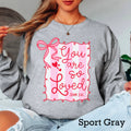 You Are So Loved Valentine'S Day Gildan - Adult & Kids T-Shirts, Sweatshirts & Hoodies apparel design preview 1