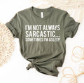 I'm Not Always Sarcastic Sometimes Asleep - Adult & Kids T-Shirts, Sweatshirts & Hoodies apparel design preview 1