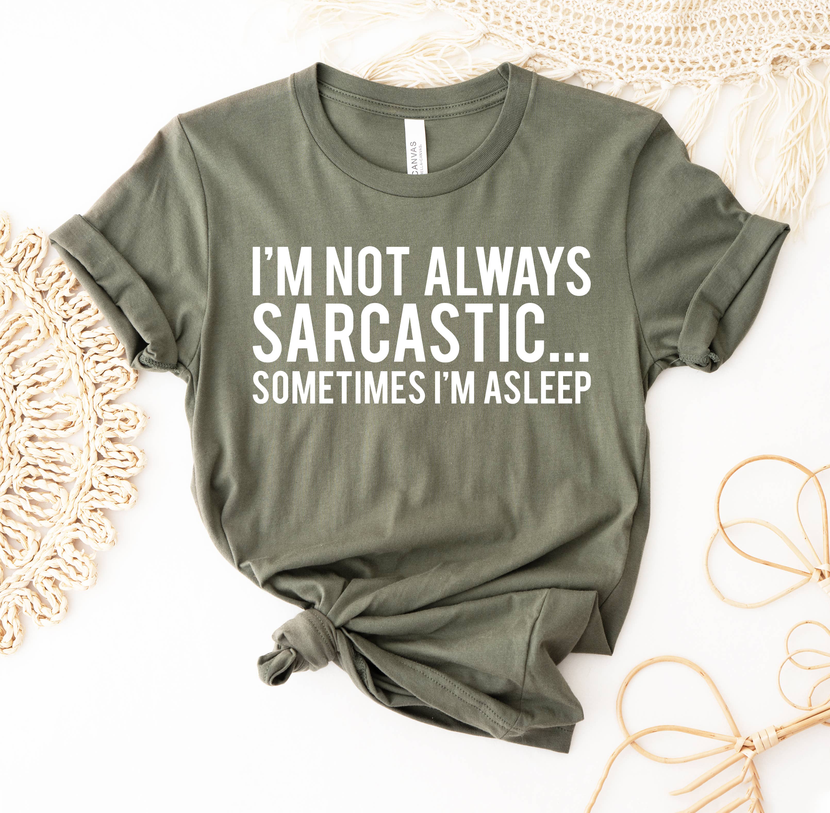 I'm Not Always Sarcastic Sometimes Asleep - Adult & Kids T-Shirts, Sweatshirts & Hoodies apparel design preview 1