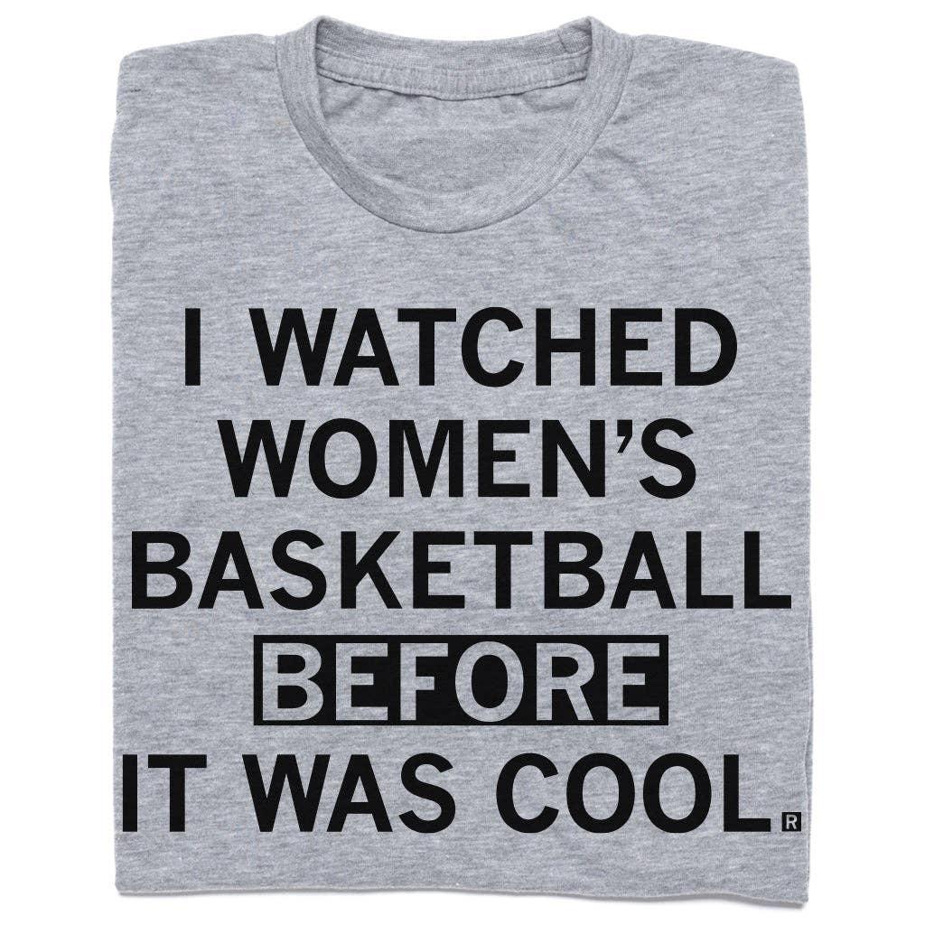 I Watched Women's Basketball Before It Was Cool - Adult & Kids T-Shirts, Sweatshirts & Hoodies apparel design preview 1