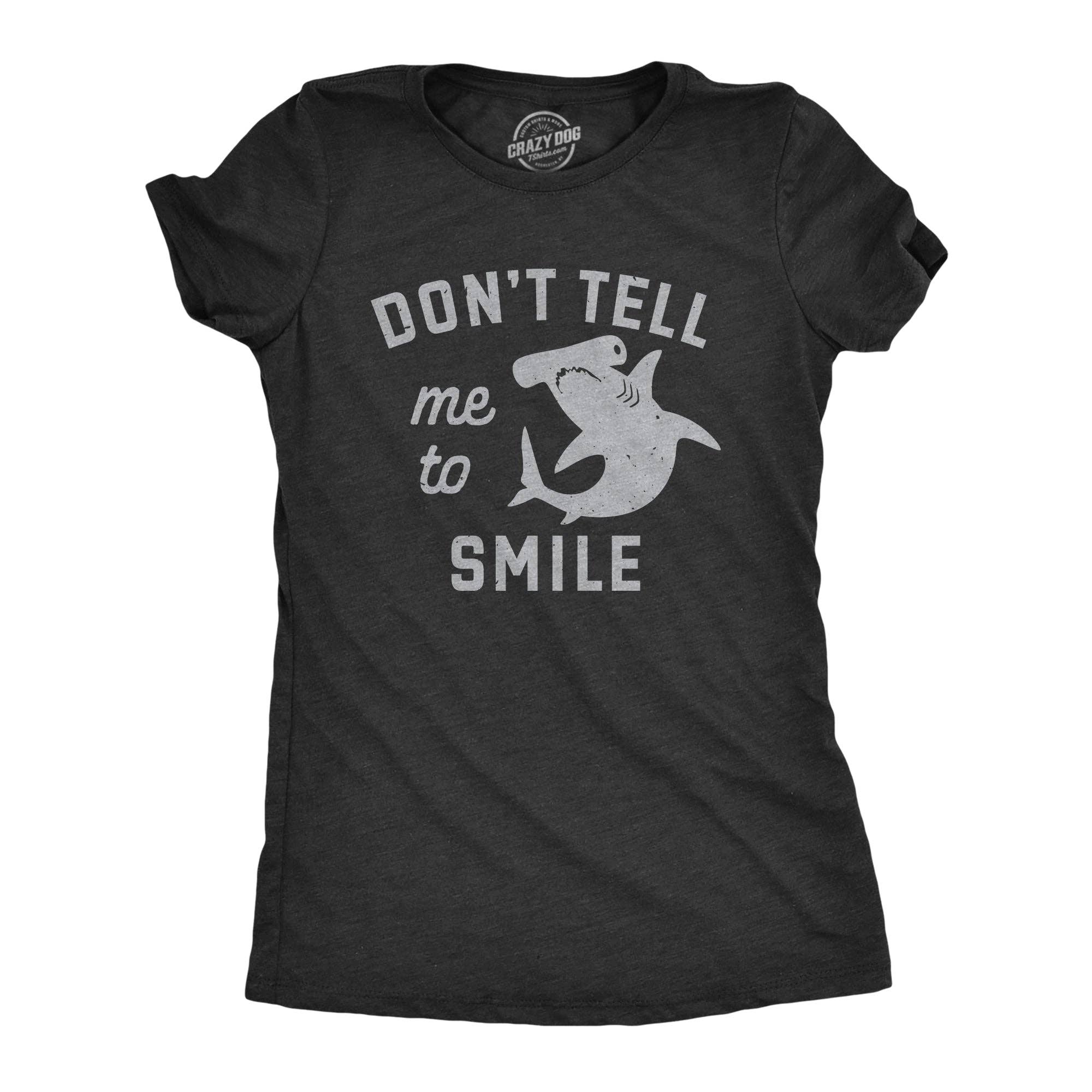 Dont Tell Me To Smile Women's - Adult & Kids T-Shirts, Sweatshirts & Hoodies apparel design preview 1