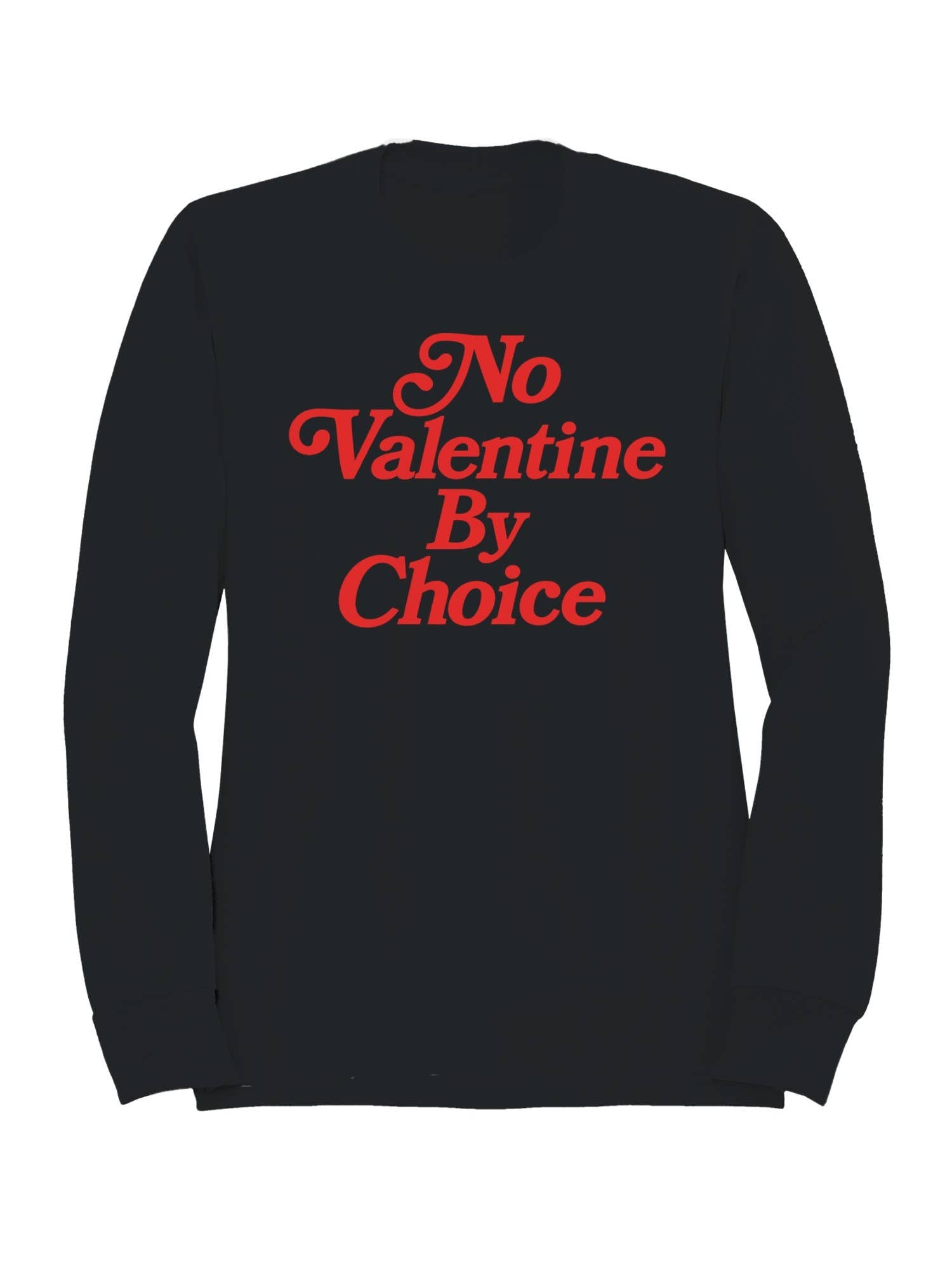 No Valentine By Choice Statement Men's - Adult & Kids T-Shirts, Sweatshirts & Hoodies apparel design preview 1