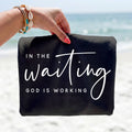 In the Waiting God Is Working - Adult & Kids T-Shirts, Sweatshirts & Hoodies apparel design preview 1