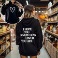 I Hope You Know How Loved Are, Positivity, Kindness, - Adult & Kids T-Shirts, Sweatshirts & Hoodies apparel design preview 1