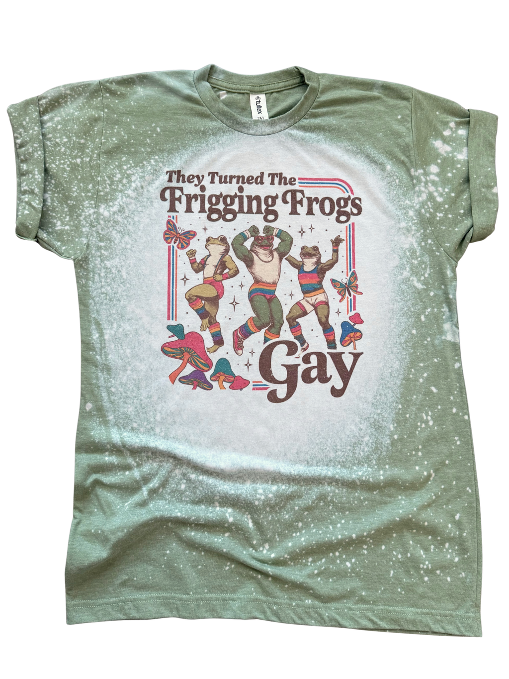 They Turned the Frigging Frogs Gay Bleached Pride - Adult & Kids T-Shirts, Sweatshirts & Hoodies apparel design preview 1