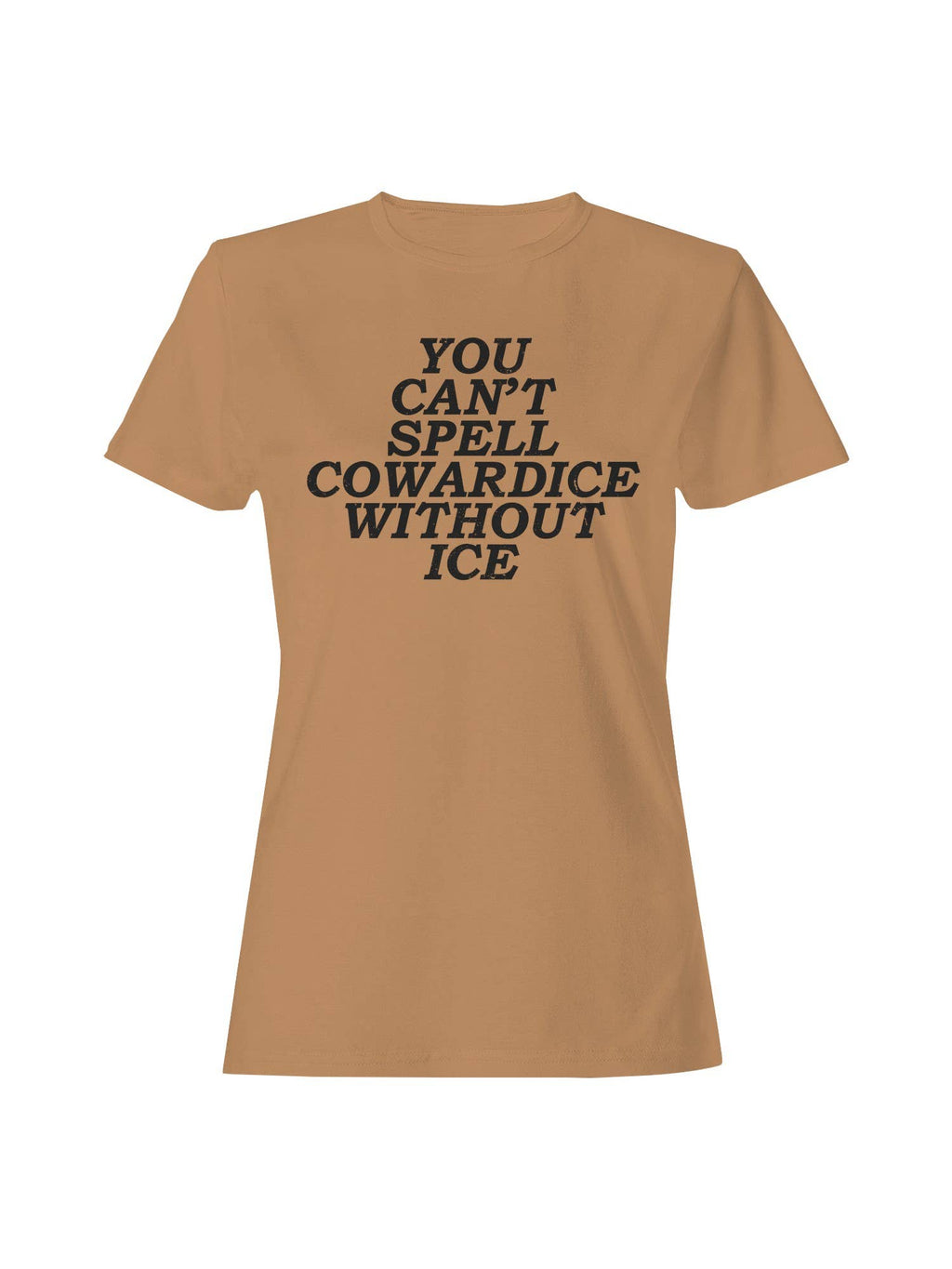 Can't Spell Cowardice W/O Ice Women's Old Gold - Adult & Kids T-Shirts, Sweatshirts & Hoodies apparel design preview 1