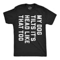 My Dog Tilts Its Head Like That Too Men's - Adult & Kids T-Shirts, Sweatshirts & Hoodies apparel design preview 1