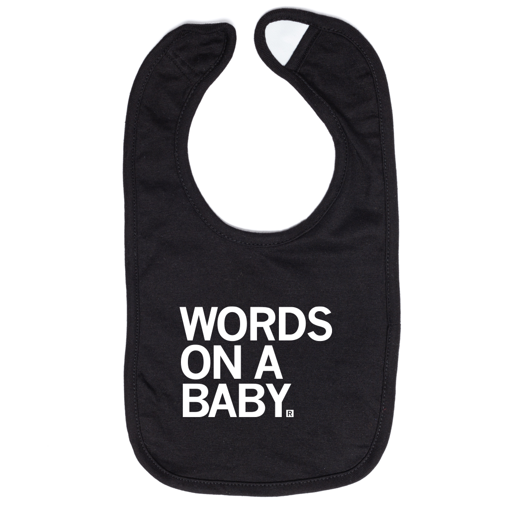 Words On A Baby Bib - Adult & Kids T-Shirts, Sweatshirts & Hoodies apparel design preview 1