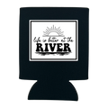 Life Is Better At the River Can Cooler - Adult & Kids T-Shirts, Sweatshirts & Hoodies apparel design preview 1