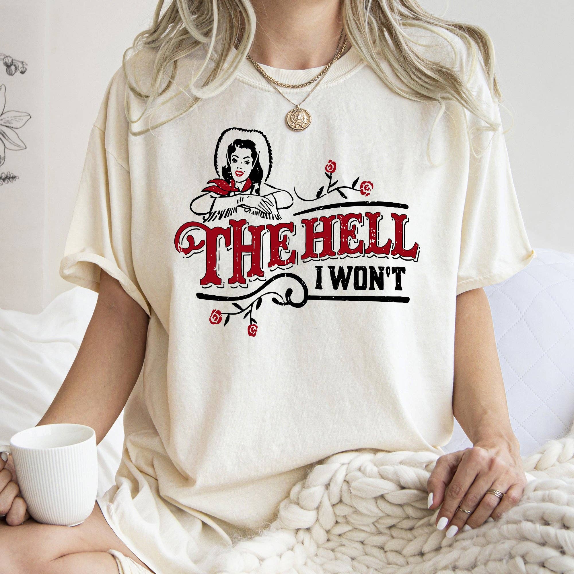 The Hell I Won't, Sassy Cowgirl, Cowboy Roses, - Adult & Kids T-Shirts, Sweatshirts & Hoodies apparel design preview 1