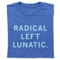 Radical Left Lunatic - Adult & Kids T-Shirts, Sweatshirts & Hoodies apparel design preview 1