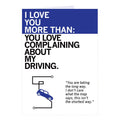 Love You More Than My Driving Greeting Card - Adult & Kids T-Shirts, Sweatshirts & Hoodies apparel design preview 1