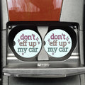 Don't Eff Up My Car Funny Coasters New - Adult & Kids T-Shirts, Sweatshirts & Hoodies apparel design preview 1