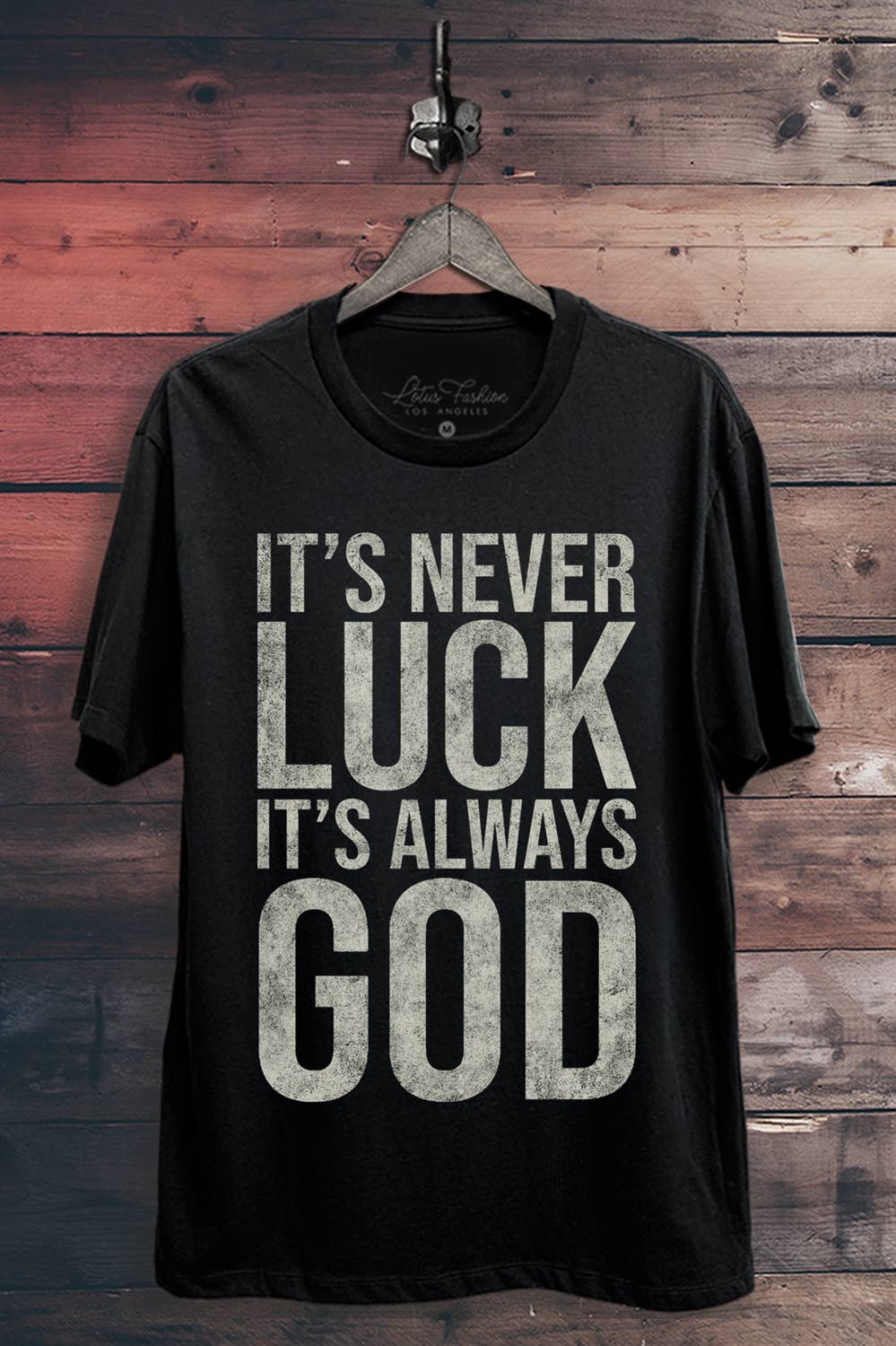 It's Never Luck Always God Graphic Top - Adult & Kids T-Shirts, Sweatshirts & Hoodies apparel design preview 1