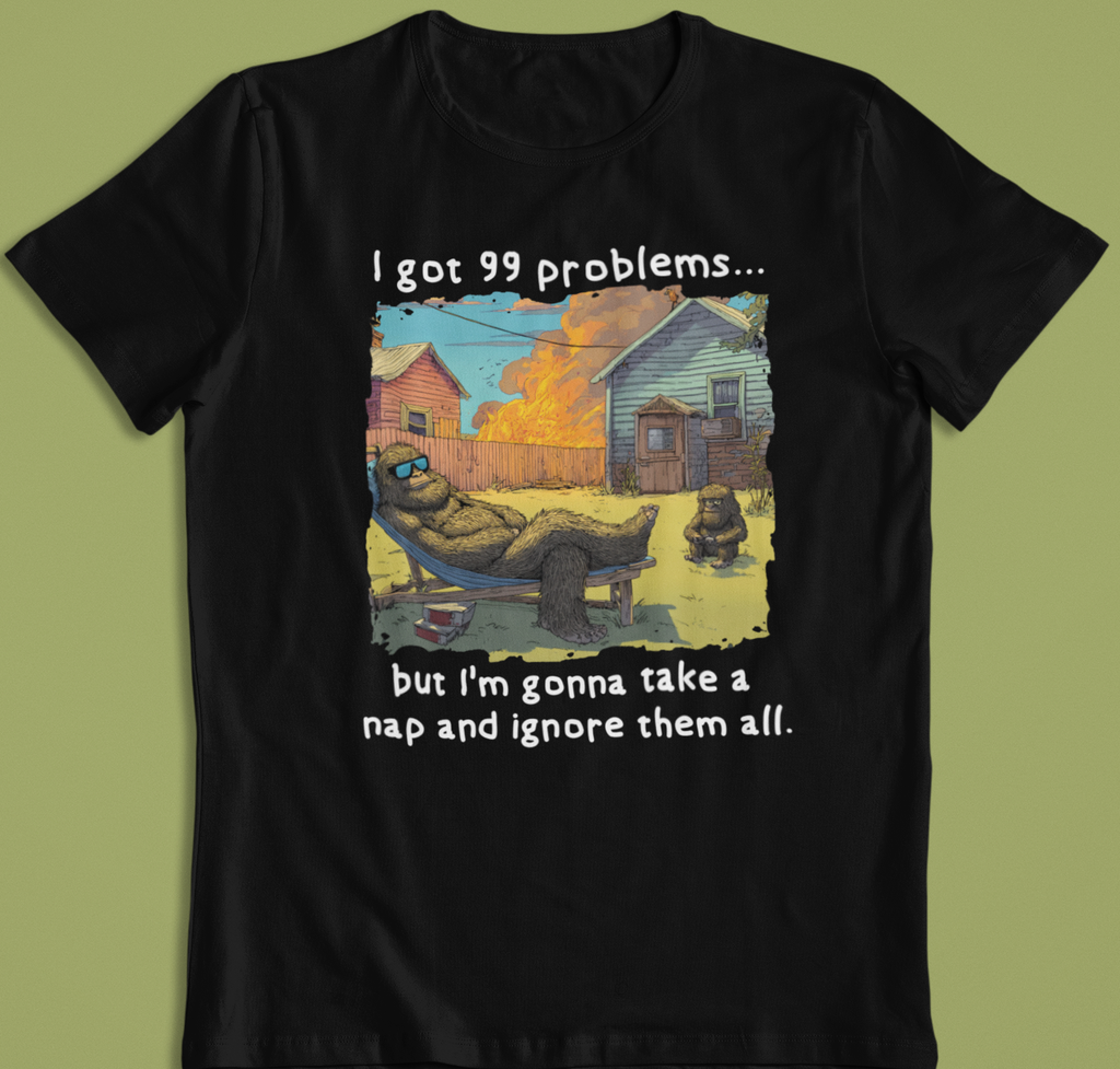 99 Problems Bigfoot (Black) - Adult & Kids T-Shirts, Sweatshirts & Hoodies apparel design preview 1