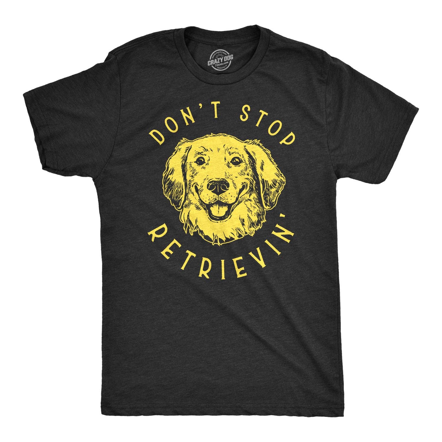 Don't Stop Retrievin' Men's - Adult & Kids T-Shirts, Sweatshirts & Hoodies apparel design preview 1