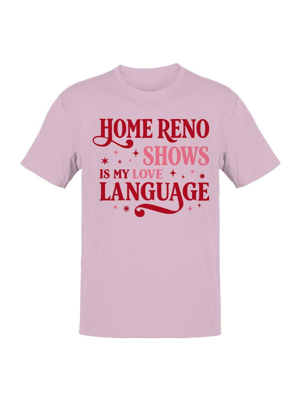 Home Reno Shows Love Language Men's - Adult & Kids T-Shirts, Sweatshirts & Hoodies apparel design preview 1