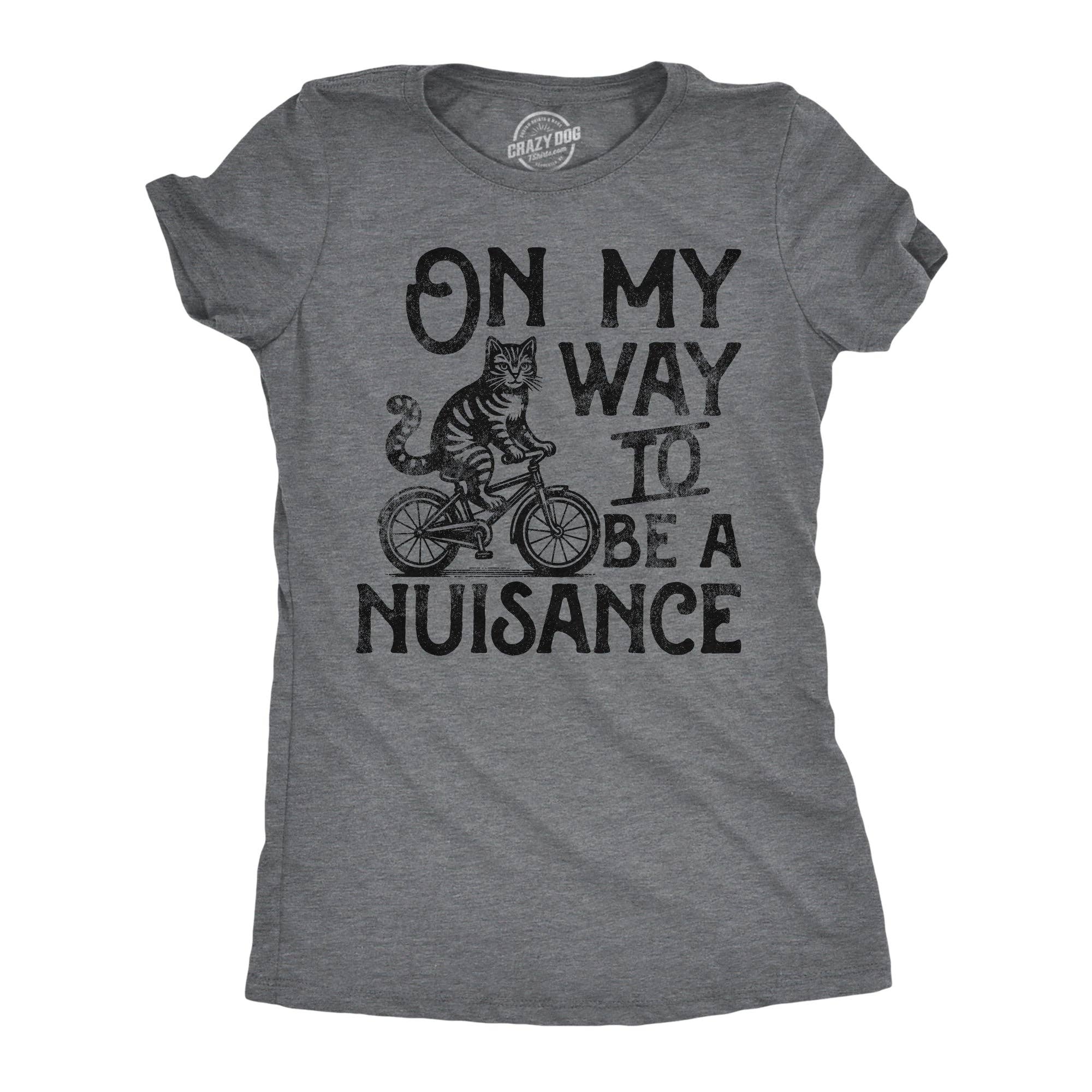 On My Way To Be A Nuisance Women's - Adult & Kids T-Shirts, Sweatshirts & Hoodies apparel design preview 1