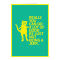 Not Being A Jerk Greeting Card - Adult & Kids T-Shirts, Sweatshirts & Hoodies apparel design preview 1