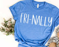 Fri-Nally - Adult & Kids T-Shirts, Sweatshirts & Hoodies apparel design preview 1