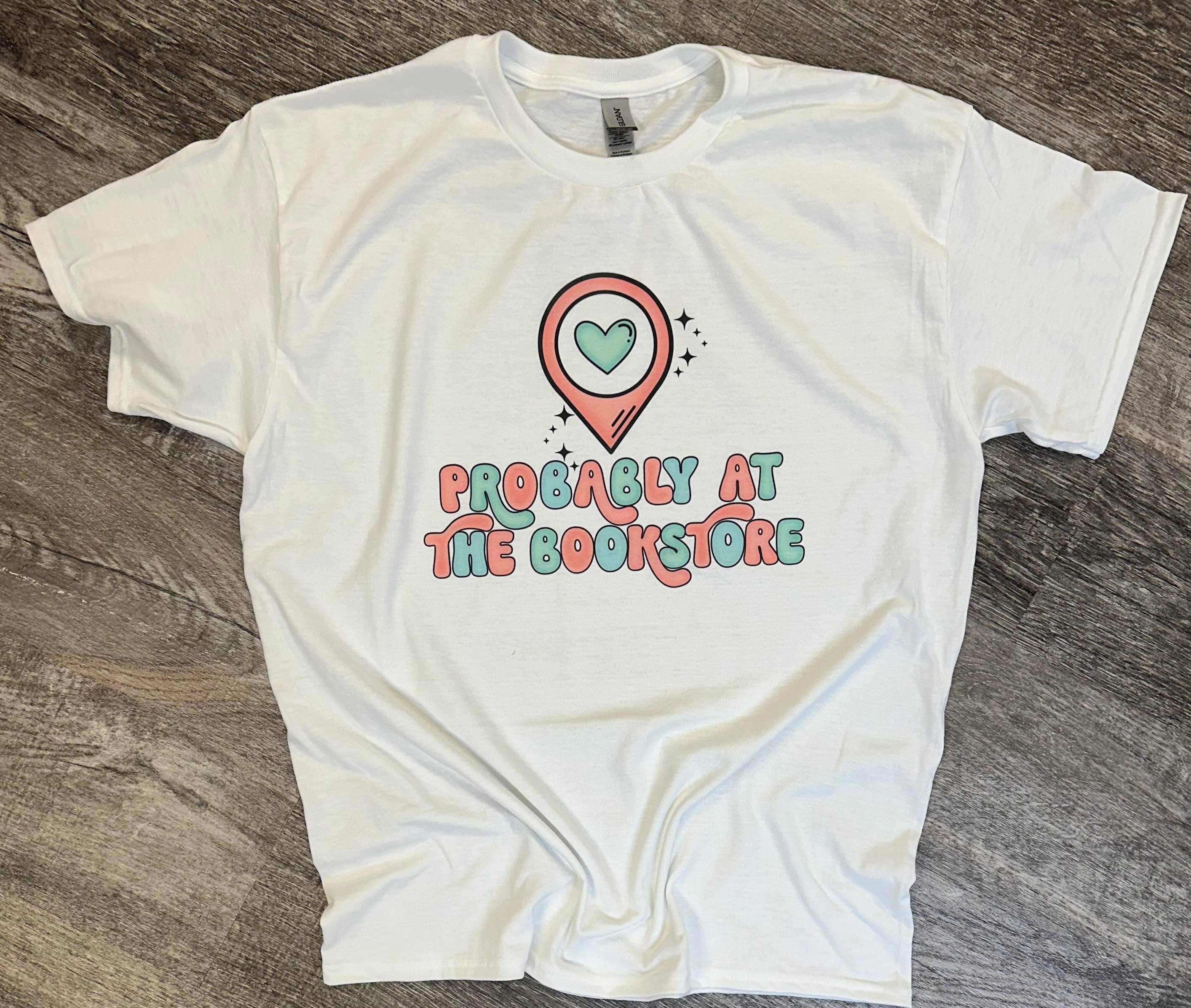 Probably At the Bookstore On White - Adult & Kids T-Shirts, Sweatshirts & Hoodies apparel design preview 1
