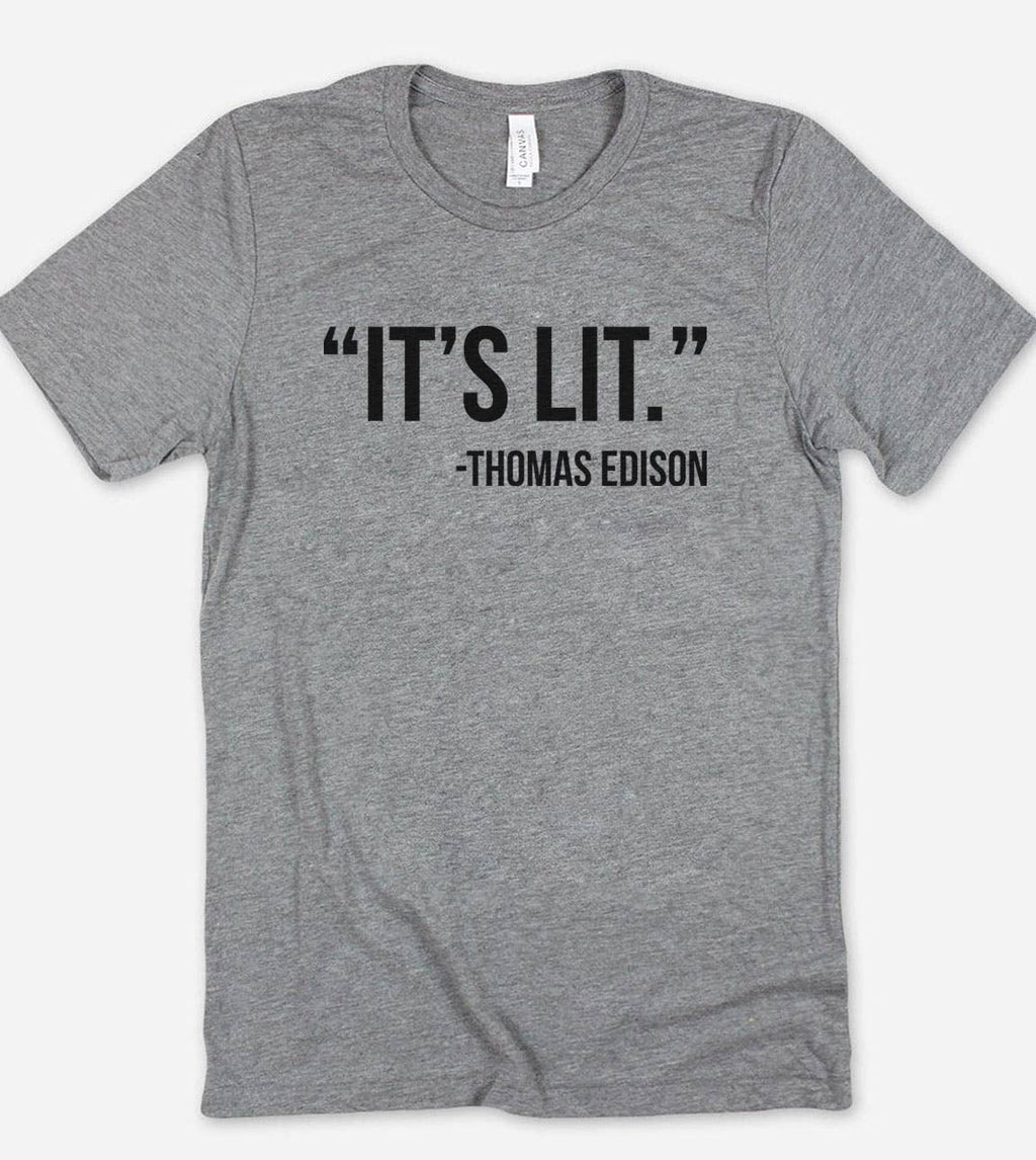 It's Lit Thomas Edison Funny Sassy Cute Nerd - Adult & Kids T-Shirts, Sweatshirts & Hoodies apparel design preview 1