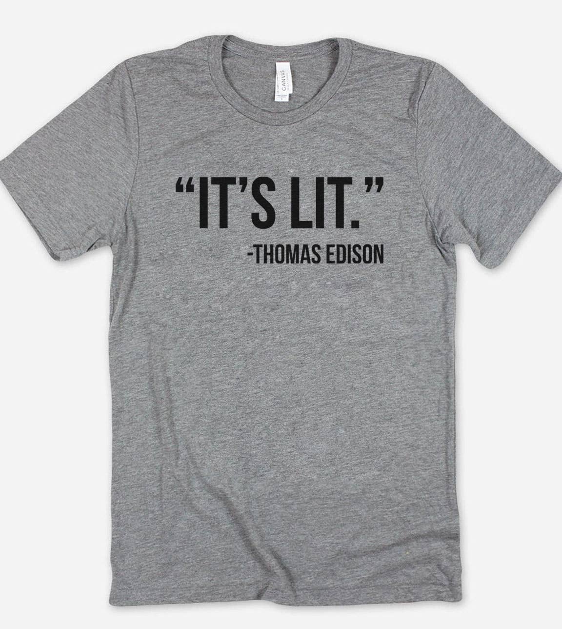 It's Lit Thomas Edison Funny Sassy Cute Nerd - Adult & Kids T-Shirts, Sweatshirts & Hoodies apparel design preview 1