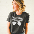 Talk To Me Goose - Adult & Kids T-Shirts, Sweatshirts & Hoodies apparel design preview 1