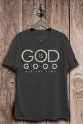 God Is Good All the Time Graphic Top - Adult & Kids T-Shirts, Sweatshirts & Hoodies apparel design preview 1
