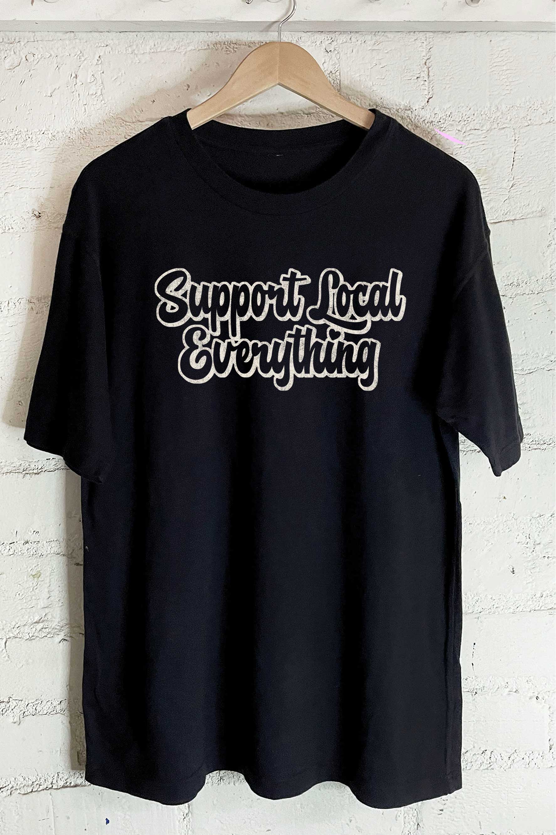 Support Local Everything Oversize Graphic - Adult & Kids T-Shirts, Sweatshirts & Hoodies apparel design preview 1