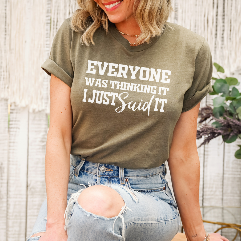 Everyone Was Thinking It I Just Said - Adult & Kids T-Shirts, Sweatshirts & Hoodies apparel design preview 1
