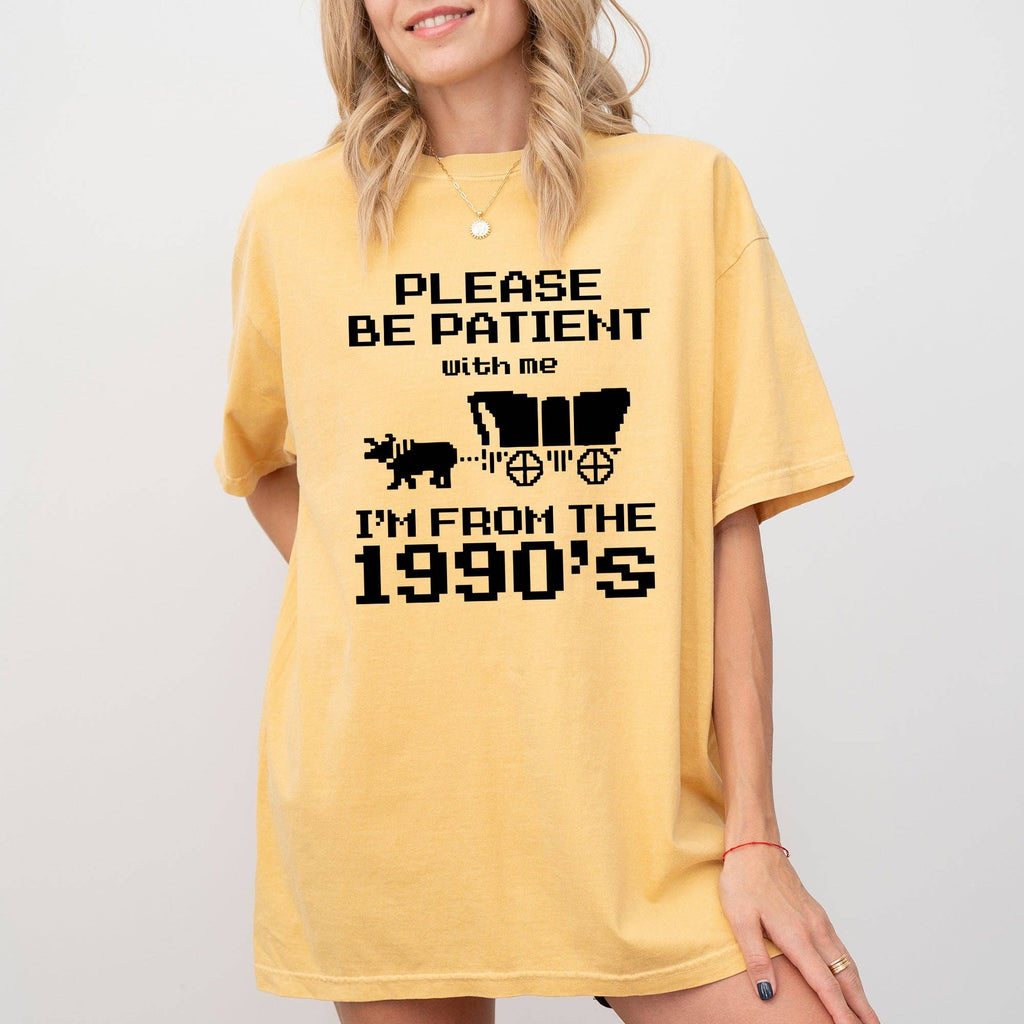 Please Be Patient, I'm from the 1990s, Oregon Trail - Adult & Kids T-Shirts, Sweatshirts & Hoodies apparel design preview 1
