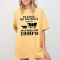 Please Be Patient, I'm from the 1990s, Oregon Trail - Adult & Kids T-Shirts, Sweatshirts & Hoodies apparel design preview 1