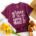 Grace It 'til You Make Christian - Adult & Kids T-Shirts, Sweatshirts & Hoodies apparel design preview 1