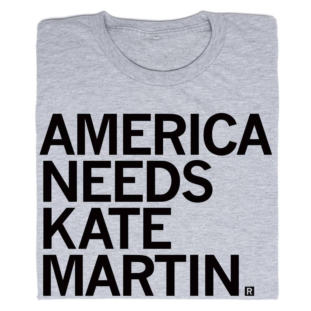 America Needs Kate Martin - Adult & Kids T-Shirts, Sweatshirts & Hoodies apparel design preview 1