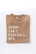 Sorry. Can't. Baseball. Bye. Mineral Washed Graphic - Adult & Kids T-Shirts, Sweatshirts & Hoodies apparel design preview 1