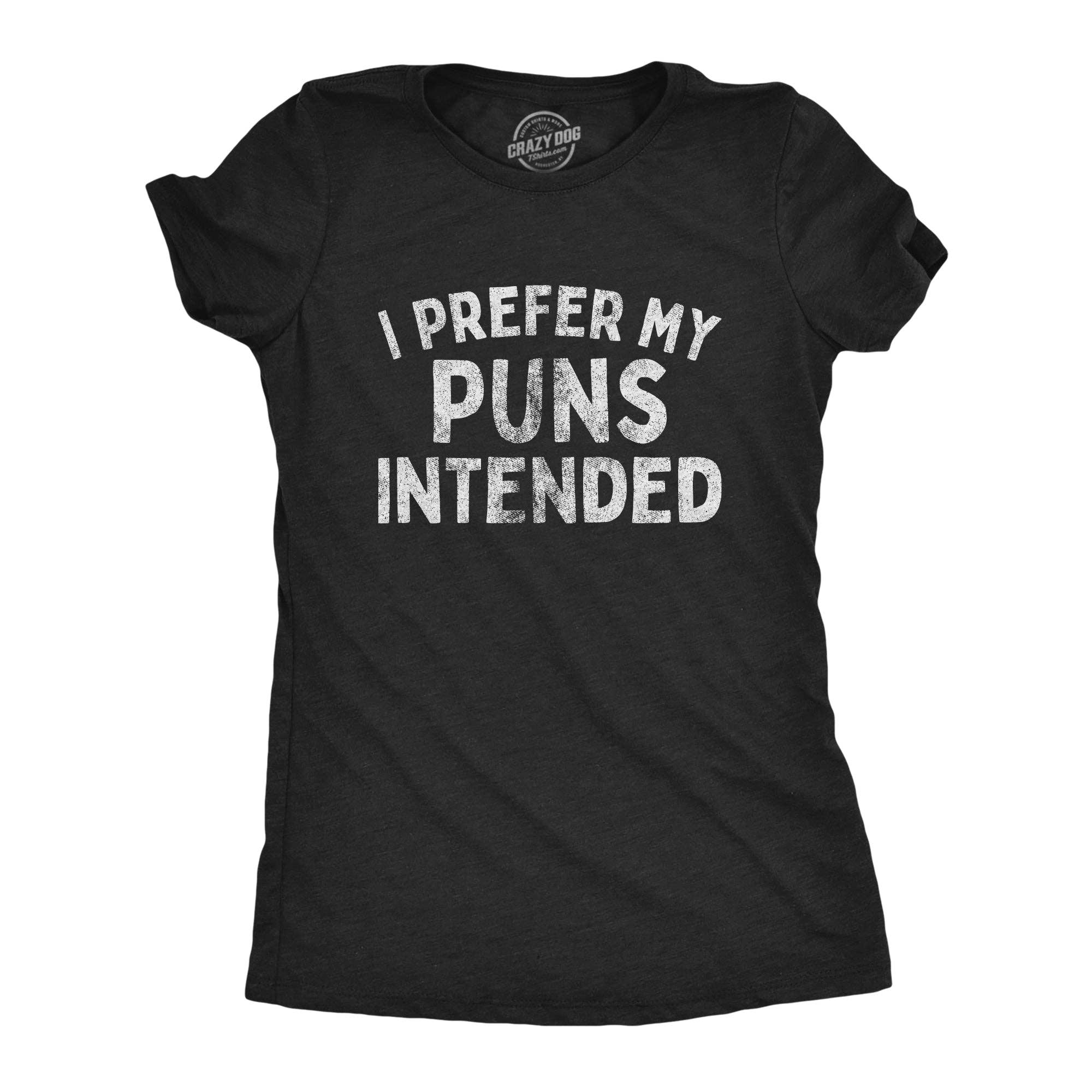 I Prefer My Puns Intended Women's - Adult & Kids T-Shirts, Sweatshirts & Hoodies apparel design preview 1