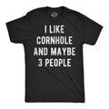 I Like Cornhole and Maybe 3 People Men's - Adult & Kids T-Shirts, Sweatshirts & Hoodies apparel design preview 1