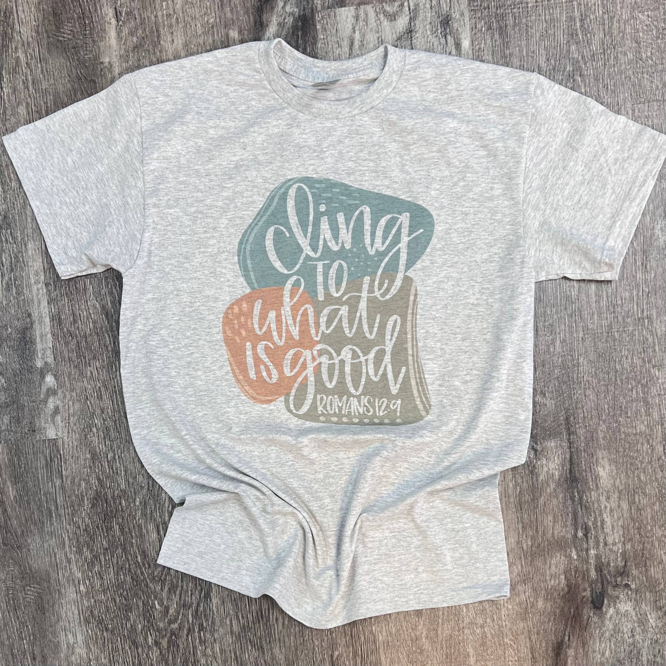 Cling To What Is Good On Ash Gray - Adult & Kids T-Shirts, Sweatshirts & Hoodies apparel design preview 1