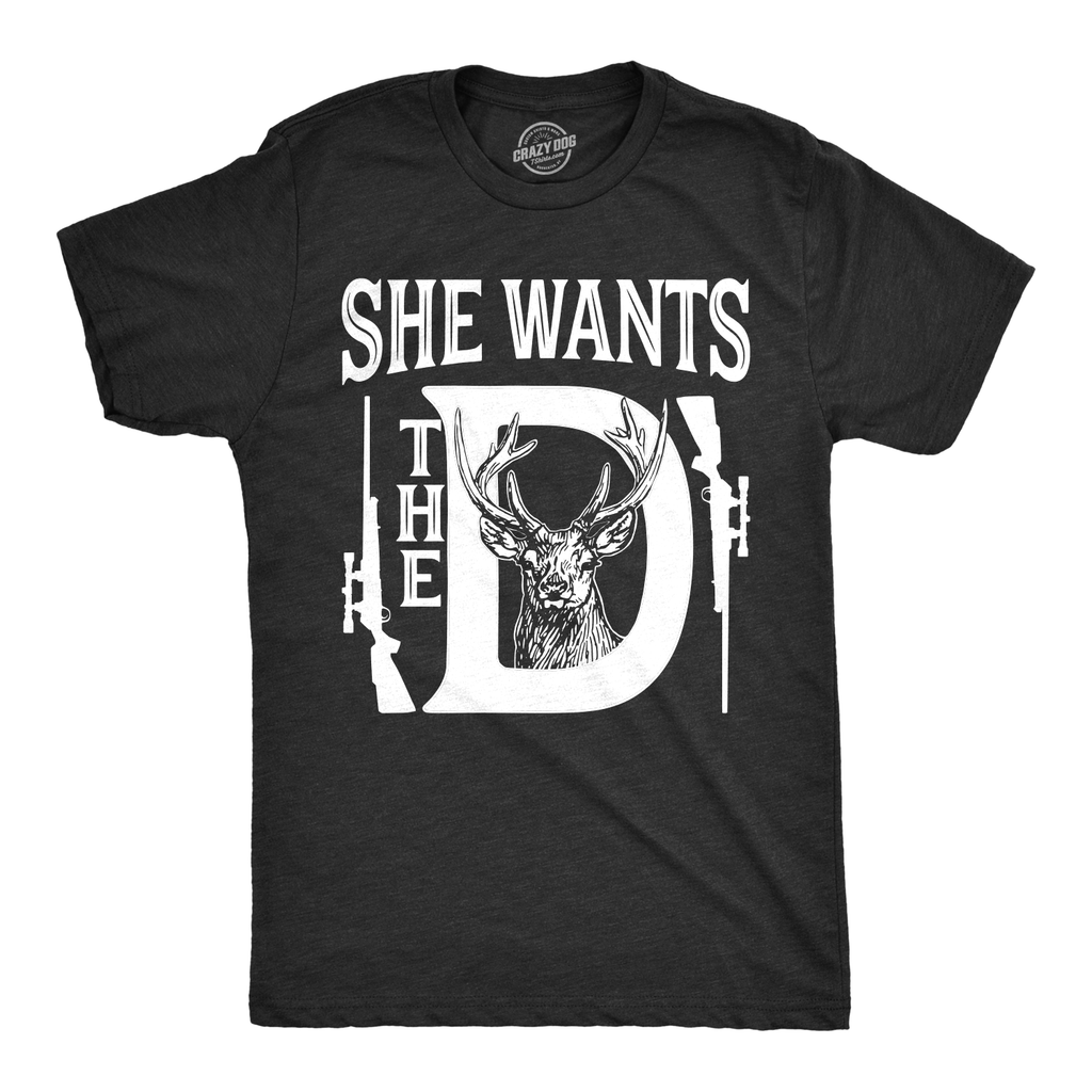 She Wants the D Men's - Adult & Kids T-Shirts, Sweatshirts & Hoodies apparel design preview 1