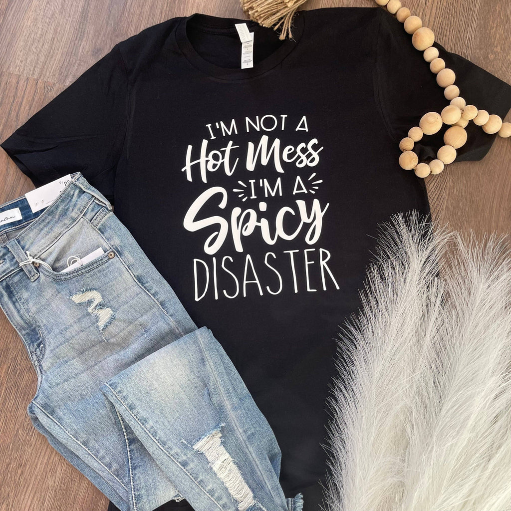 I'm Not A Hot Mess, Spicy Disaster - Adult & Kids T-Shirts, Sweatshirts & Hoodies apparel design preview 1