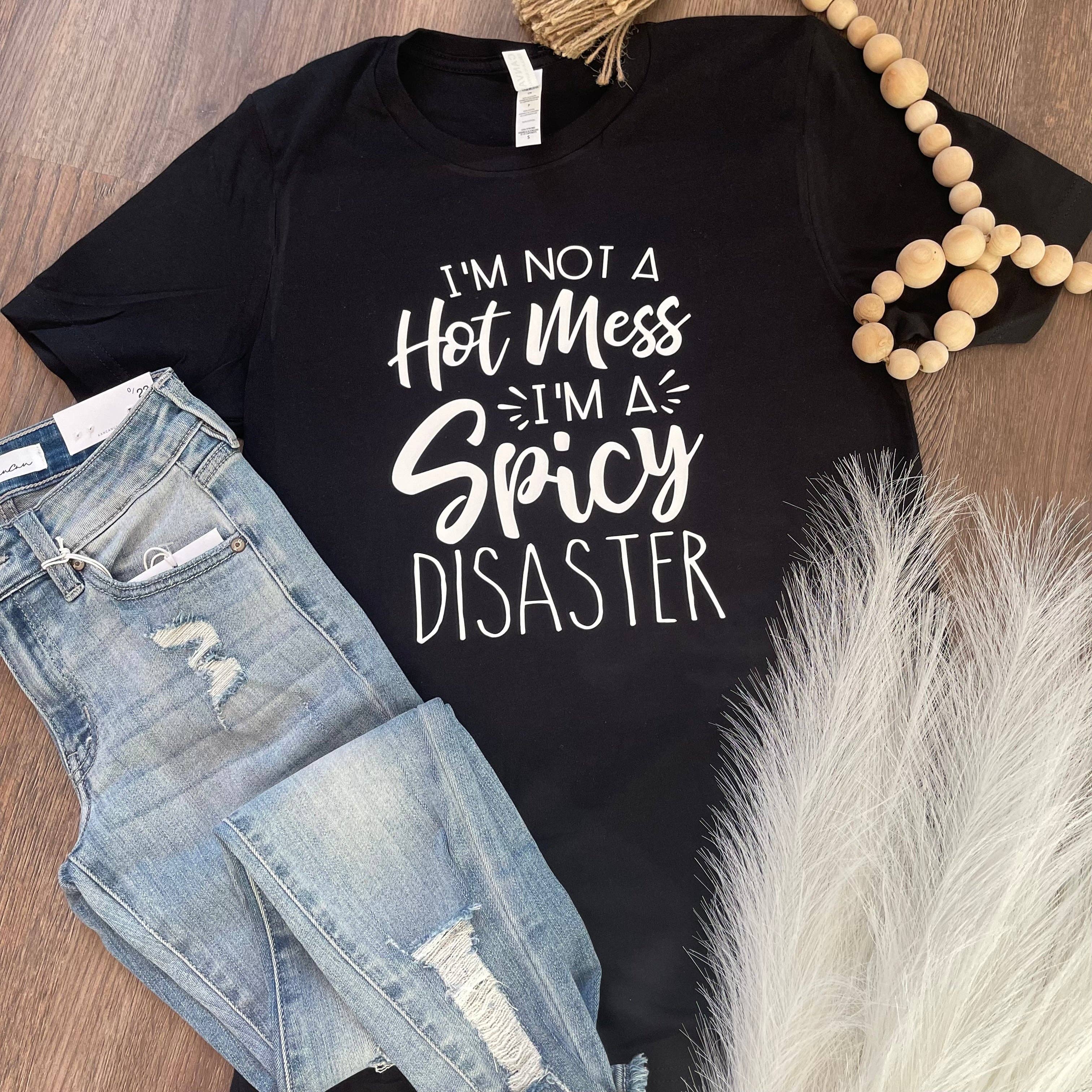 I'm Not A Hot Mess, Spicy Disaster - Adult & Kids T-Shirts, Sweatshirts & Hoodies apparel design preview 1