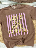 Let's Go Get Coffee Metallic Puff Stripes Graphic - Adult & Kids T-Shirts, Sweatshirts & Hoodies apparel design preview 1