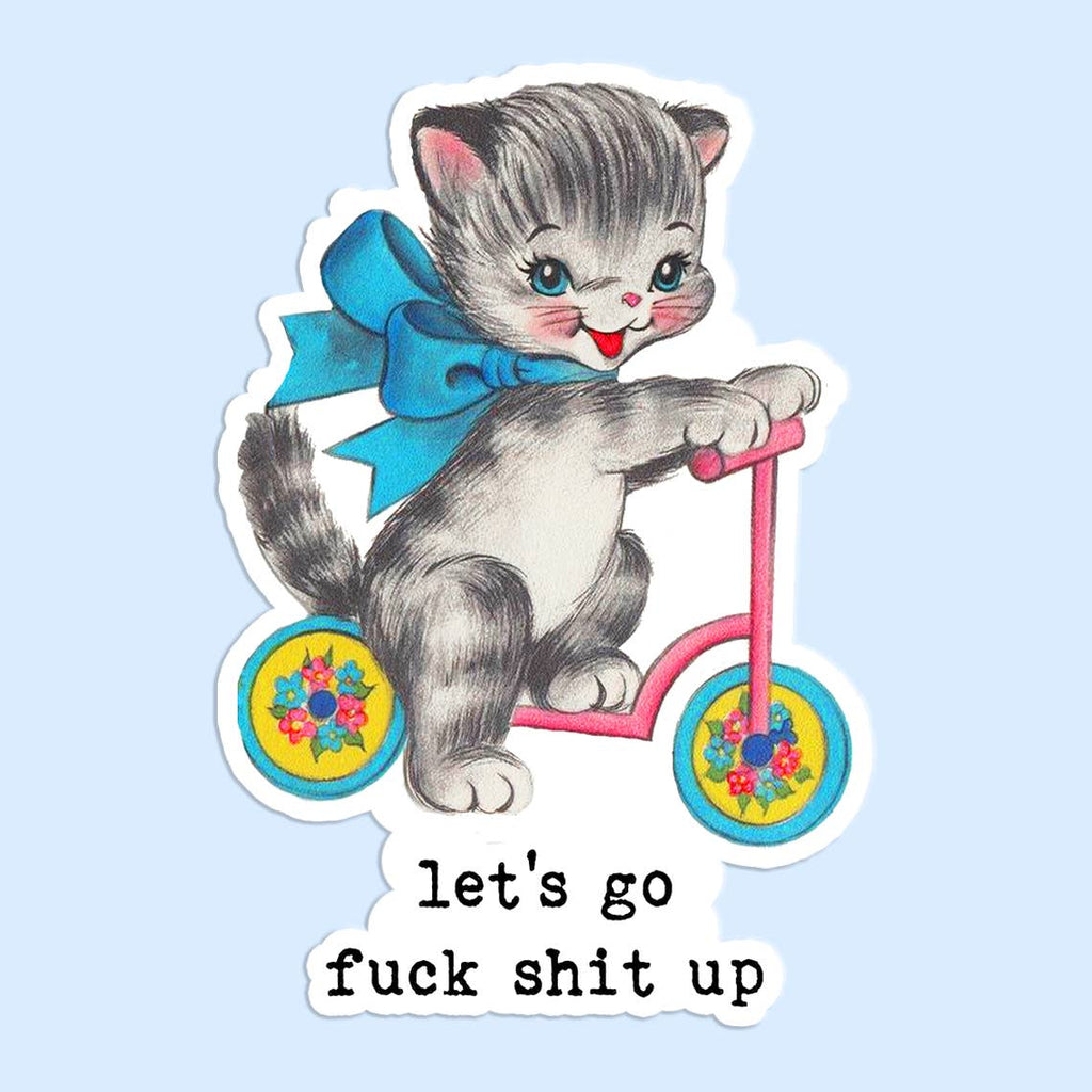 Let's Go Fuck Shit Up Sticker Decal - Adult & Kids T-Shirts, Sweatshirts & Hoodies apparel design preview 1
