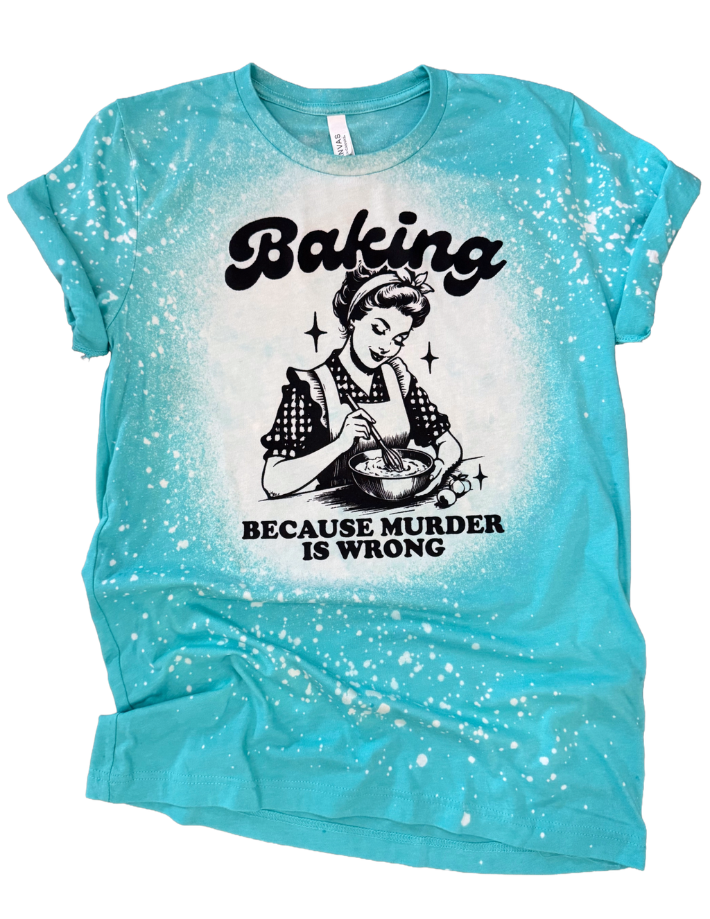 Baking Because M*Rder Is Wrong Bleached - Adult & Kids T-Shirts, Sweatshirts & Hoodies apparel design preview 1