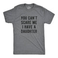 You Can't Scare Me I Have A Daughter Men's - Adult & Kids T-Shirts, Sweatshirts & Hoodies apparel design preview 1