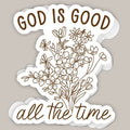 God Is Good All the Time Decal - Adult & Kids T-Shirts, Sweatshirts & Hoodies apparel design preview 1