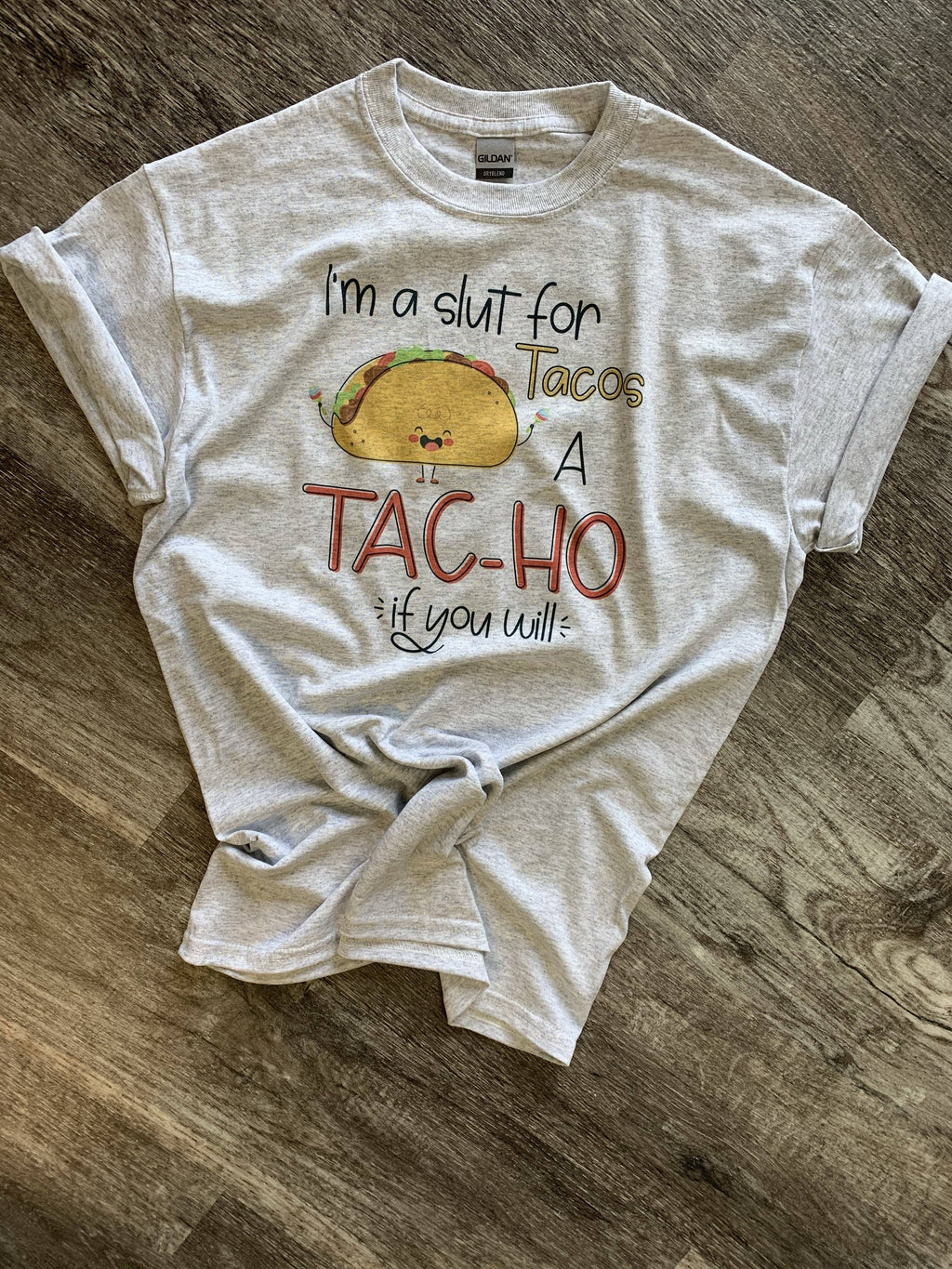I'M A Slut For Tacos On Ash Gray - Adult & Kids T-Shirts, Sweatshirts & Hoodies apparel design preview 1