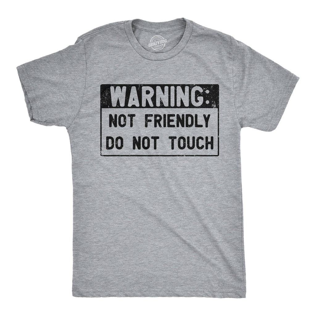 Warning Not Friendly Do Touch Men's - Adult & Kids T-Shirts, Sweatshirts & Hoodies apparel design preview 1