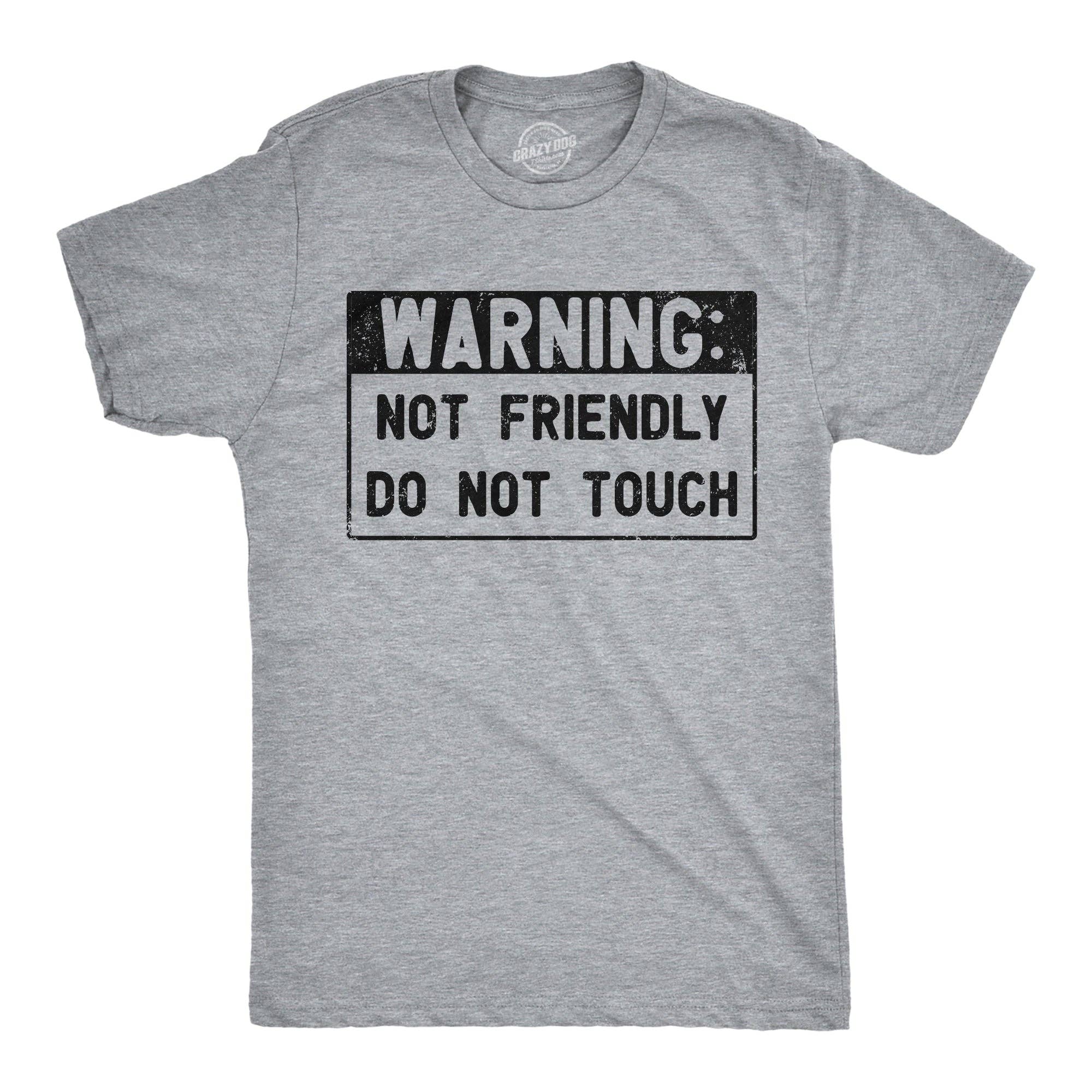 Warning Not Friendly Do Touch Men's - Adult & Kids T-Shirts, Sweatshirts & Hoodies apparel design preview 1